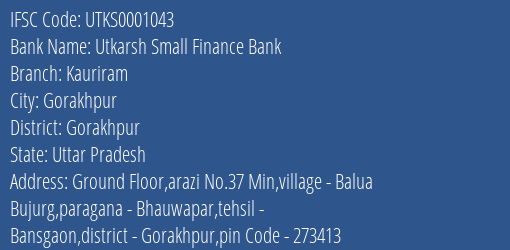 Utkarsh Small Finance Bank Kauriram Branch Gorakhpur IFSC Code UTKS0001043