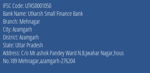 Utkarsh Small Finance Bank Mehnagar Branch Azamgarh IFSC Code UTKS0001050