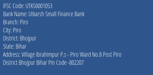 Utkarsh Small Finance Bank Piro Branch, Branch Code 001053 & IFSC Code Utks0001053