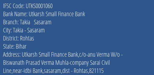 Utkarsh Small Finance Bank Takia Sasaram Branch Rohtas IFSC Code UTKS0001060