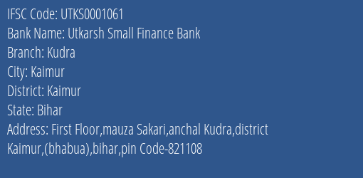 Utkarsh Small Finance Bank Kudra Branch Kaimur IFSC Code UTKS0001061