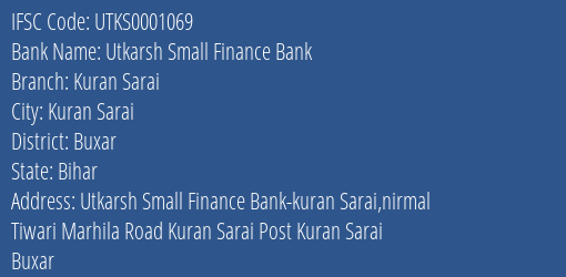 Utkarsh Small Finance Bank Kuran Sarai Branch Buxar IFSC Code UTKS0001069