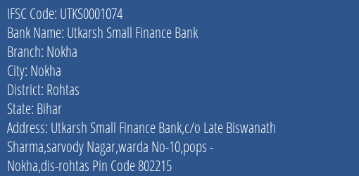 Utkarsh Small Finance Bank Nokha Branch Rohtas IFSC Code UTKS0001074