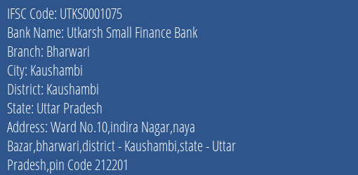 Utkarsh Small Finance Bank Bharwari Branch Kaushambi IFSC Code UTKS0001075