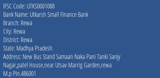 Utkarsh Small Finance Bank Rewa Branch, Branch Code 001088 & IFSC Code UTKS0001088