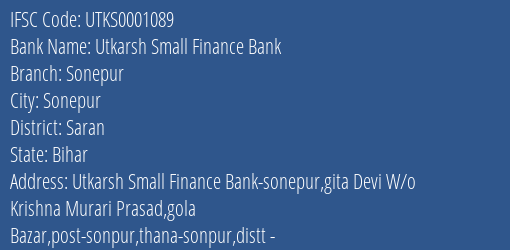 Utkarsh Small Finance Bank Sonepur Branch Saran IFSC Code UTKS0001089