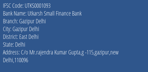 Utkarsh Small Finance Bank Gazipur Delhi Branch East Delhi IFSC Code UTKS0001093