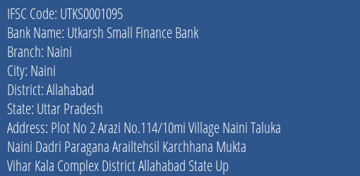 Utkarsh Small Finance Bank Naini Branch Allahabad IFSC Code UTKS0001095