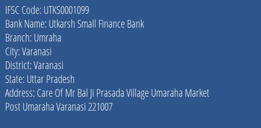 Utkarsh Small Finance Bank Umraha Branch Varanasi IFSC Code UTKS0001099