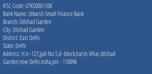 Utkarsh Small Finance Bank Dilshad Garden Branch East Delhi IFSC Code UTKS0001108