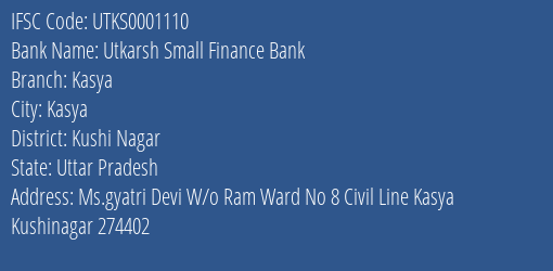 Utkarsh Small Finance Bank Kasya Branch, Branch Code 001110 & IFSC Code Utks0001110