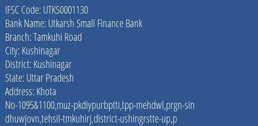 Utkarsh Small Finance Bank Tamkuhi Road Branch, Branch Code 001130 & IFSC Code Utks0001130