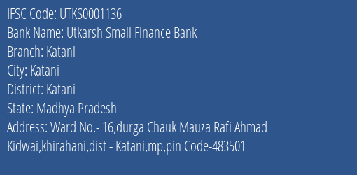Utkarsh Small Finance Bank Katani Branch Katani IFSC Code UTKS0001136
