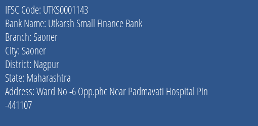 Utkarsh Small Finance Bank Saoner Branch Nagpur IFSC Code UTKS0001143