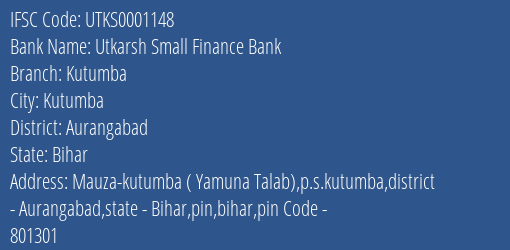Utkarsh Small Finance Bank Kutumba Branch Aurangabad IFSC Code UTKS0001148
