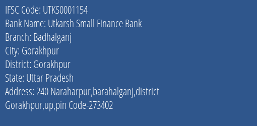Utkarsh Small Finance Bank Badhalganj Branch Gorakhpur IFSC Code UTKS0001154