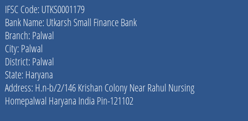 Utkarsh Small Finance Bank Palwal Branch Palwal IFSC Code UTKS0001179