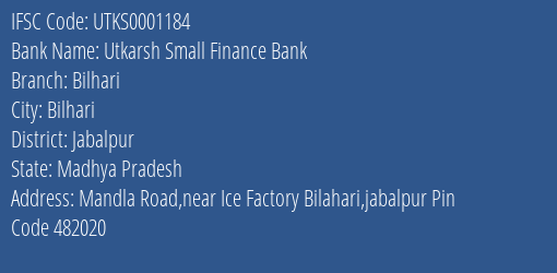 Utkarsh Small Finance Bank Bilhari Branch Jabalpur IFSC Code UTKS0001184