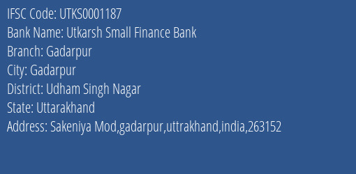 Utkarsh Small Finance Bank Gadarpur Branch Udham Singh Nagar IFSC Code UTKS0001187