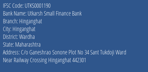 Utkarsh Small Finance Bank Hinganghat Branch Wardha IFSC Code UTKS0001190