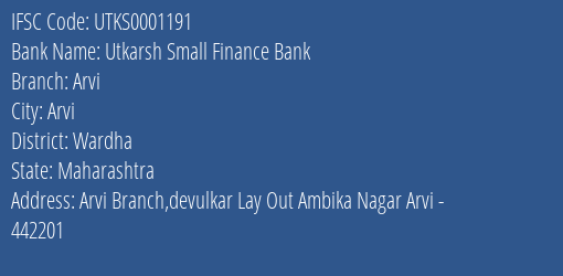Utkarsh Small Finance Bank Arvi Branch Wardha IFSC Code UTKS0001191