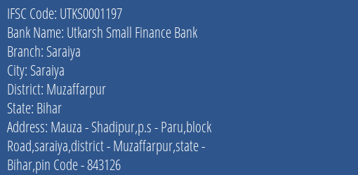 Utkarsh Small Finance Bank Saraiya Branch Muzaffarpur IFSC Code UTKS0001197