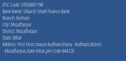 Utkarsh Small Finance Bank Kurhani Branch Muzaffarpur IFSC Code UTKS0001198