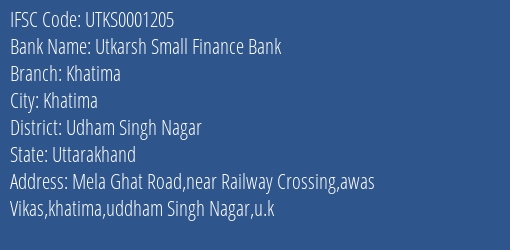 Utkarsh Small Finance Bank Khatima Branch Udham Singh Nagar IFSC Code UTKS0001205