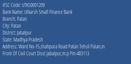 Utkarsh Small Finance Bank Patan Branch Jabalpur IFSC Code UTKS0001209