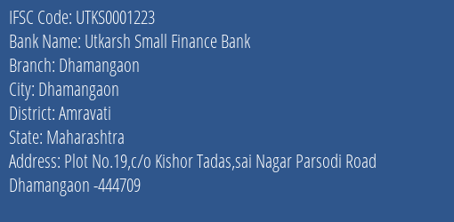 Utkarsh Small Finance Bank Dhamangaon Branch Amravati IFSC Code UTKS0001223