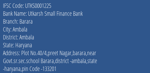 Utkarsh Small Finance Bank Barara Branch Ambala IFSC Code UTKS0001225