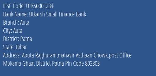 Utkarsh Small Finance Bank Auta Branch, Branch Code 001234 & IFSC Code Utks0001234