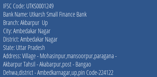 Utkarsh Small Finance Bank Akbarpur Up Branch Ambedakar Nagar IFSC Code UTKS0001249