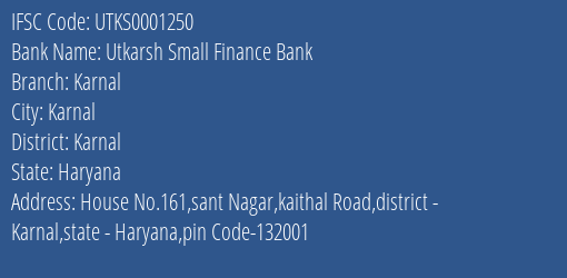 Utkarsh Small Finance Bank Karnal Branch Karnal IFSC Code UTKS0001250