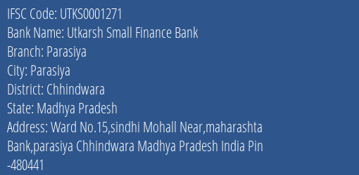 Utkarsh Small Finance Bank Parasiya Branch Chhindwara IFSC Code UTKS0001271