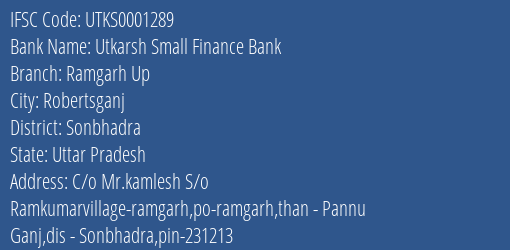 Utkarsh Small Finance Bank Ramgarh Up Branch Sonbhadra IFSC Code UTKS0001289