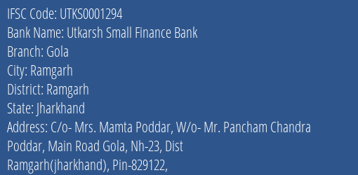 Utkarsh Small Finance Bank Gola Branch Ramgarh IFSC Code UTKS0001294