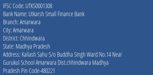 Utkarsh Small Finance Bank Amarwara Branch Chhindwara IFSC Code UTKS0001308