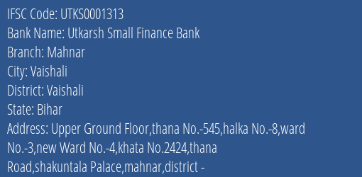 Utkarsh Small Finance Bank Mahnar Branch Vaishali IFSC Code UTKS0001313