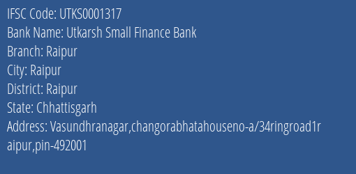 Utkarsh Small Finance Bank Raipur Branch Raipur IFSC Code UTKS0001317