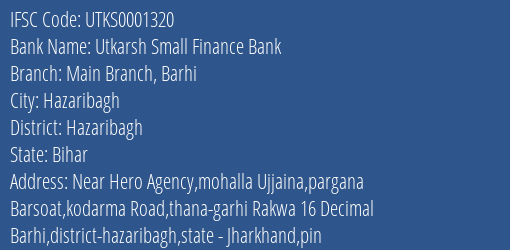 Utkarsh Small Finance Bank Main Branch Barhi Branch Hazaribagh IFSC Code UTKS0001320