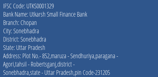 Utkarsh Small Finance Bank Chopan Branch, Branch Code 001329 & IFSC Code Utks0001329