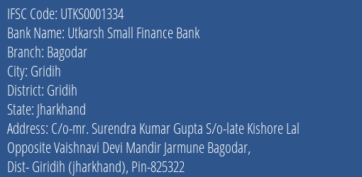 Utkarsh Small Finance Bank Bagodar Branch Gridih IFSC Code UTKS0001334