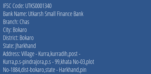 Utkarsh Small Finance Bank Chas Branch Bokaro IFSC Code UTKS0001340