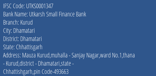 Utkarsh Small Finance Bank Kurud Branch Dhamatari IFSC Code UTKS0001347