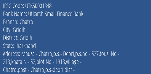 Utkarsh Small Finance Bank Chatro Branch Gridih IFSC Code UTKS0001348