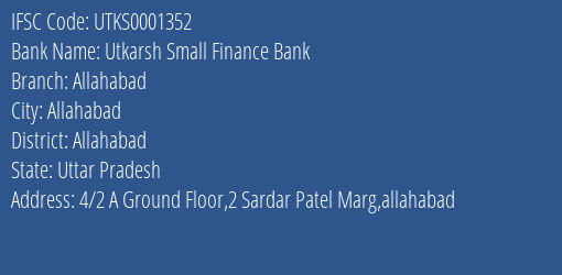Utkarsh Small Finance Bank Allahabad Branch Allahabad IFSC Code UTKS0001352