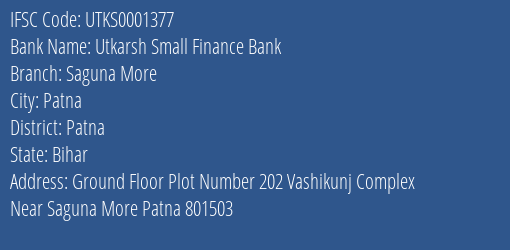 Utkarsh Small Finance Bank Saguna More Branch Patna IFSC Code UTKS0001377