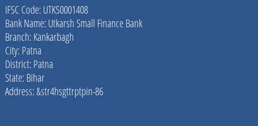 Utkarsh Small Finance Bank Kankarbagh Branch Patna IFSC Code UTKS0001408