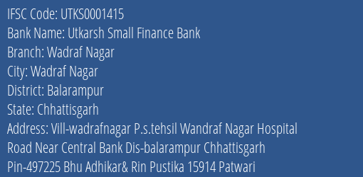 Utkarsh Small Finance Bank Wadraf Nagar Branch Balarampur IFSC Code UTKS0001415